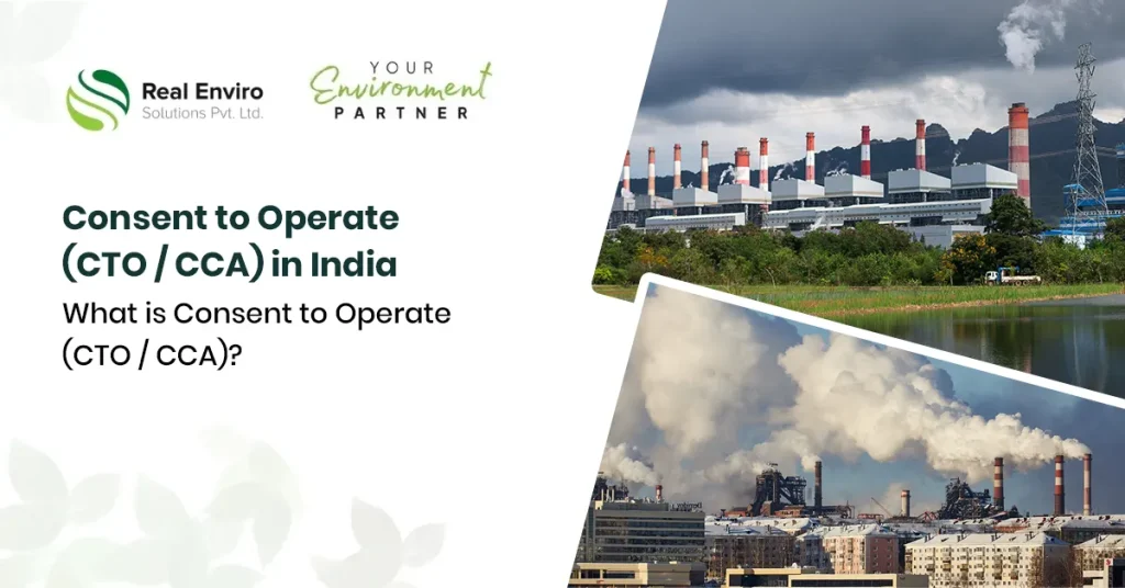 Consent to Operate (CTO / CCA) in IndiaWhat is Consent to Operate (CTO / CCA)?