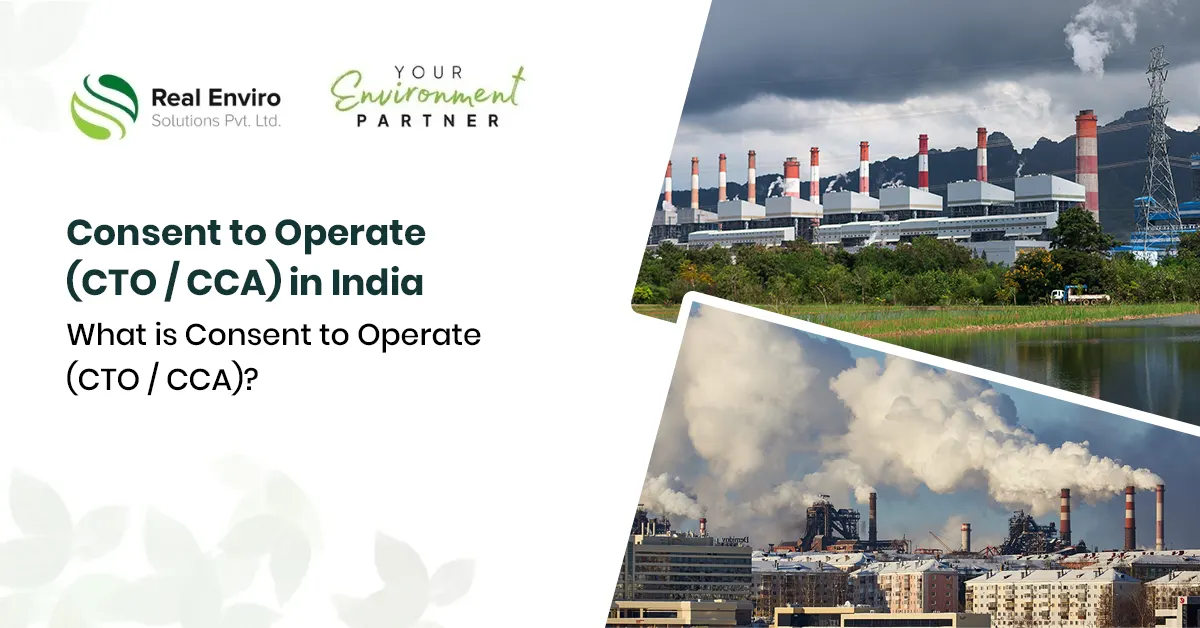 Consent to Operate (CTO / CCA) in IndiaWhat is Consent to Operate (CTO / CCA)?